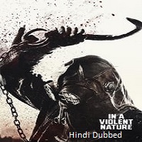 In a Violent Nature (2024) Hindi Dubbed Full Movie Watch Online HD Print Free Download