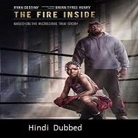 The Fire Inside (2024) Hindi Dubbed Full Movie Watch Online HD Print Free Download